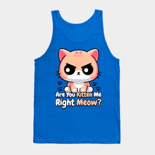 Are You Kidding Me Right Meow! Cute Cat Pun Tank Top